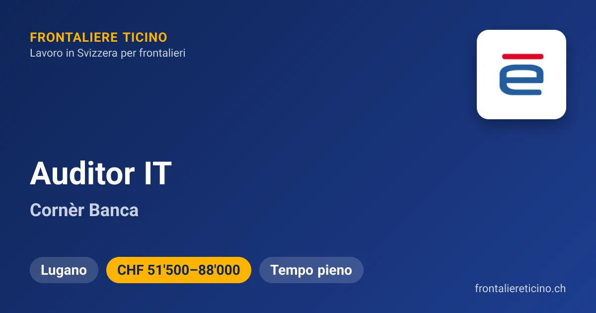 IT Auditor — Cornèr Banca in Lugano | Frontaliere Ticino